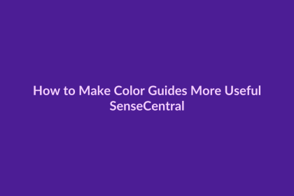 How to Make Color Guides More Useful - SenseCentral featured image