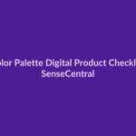 Color Palette Digital Product Checklist - SenseCentral featured image