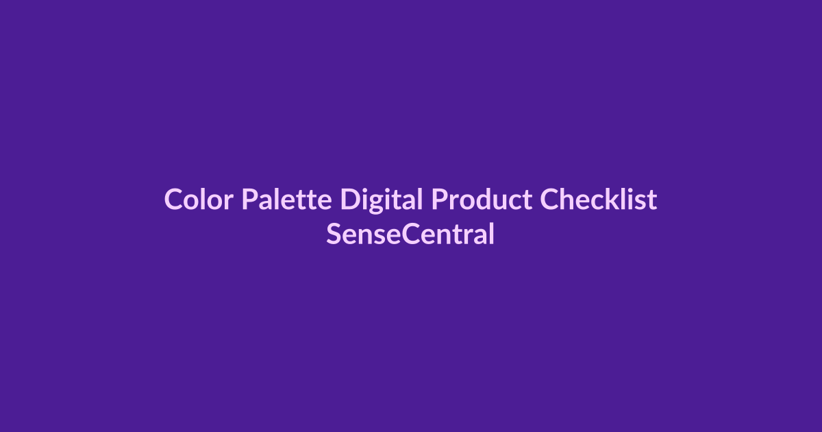 Color Palette Digital Product Checklist - SenseCentral featured image