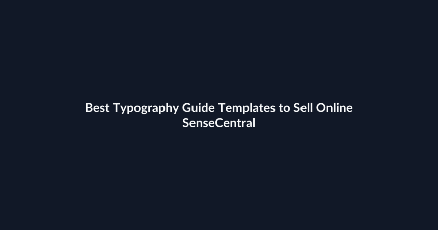Best Typography Guide Templates to Sell Online - SenseCentral featured image