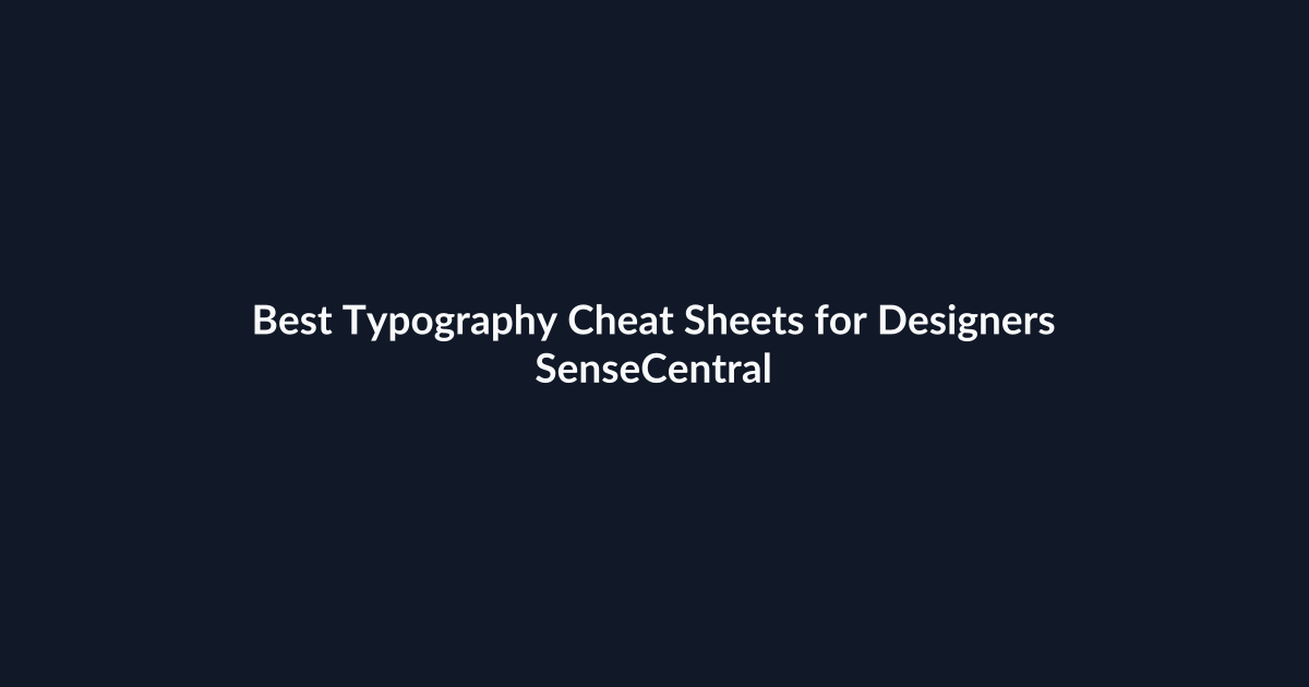 Best Typography Cheat Sheets for Designers - SenseCentral featured image
