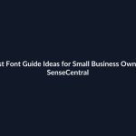 Best Font Guide Ideas for Small Business Owners - SenseCentral featured image