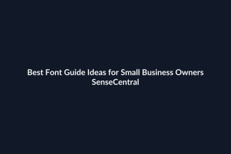 Best Font Guide Ideas for Small Business Owners - SenseCentral featured image