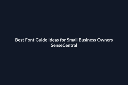 Best Font Guide Ideas for Small Business Owners - SenseCentral featured image