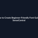 How to Create Beginner-Friendly Font Guides - SenseCentral featured image