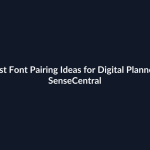 Best Font Pairing Ideas for Digital Planners - SenseCentral featured image