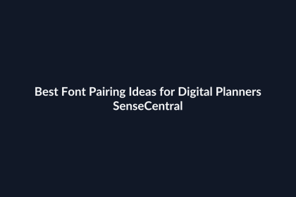 Best Font Pairing Ideas for Digital Planners - SenseCentral featured image