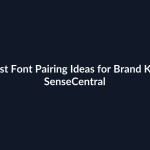 Best Font Pairing Ideas for Brand Kits - SenseCentral featured image