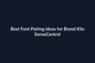 Best Font Pairing Ideas for Brand Kits - SenseCentral featured image