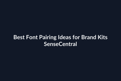 Best Font Pairing Ideas for Brand Kits - SenseCentral featured image
