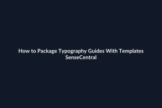 How to Package Typography Guides With Templates - SenseCentral featured image