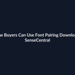 How Buyers Can Use Font Pairing Downloads - SenseCentral featured image