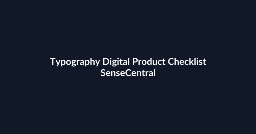 Typography Digital Product Checklist - SenseCentral featured image