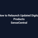 How to Relaunch Updated Digital Products featured image for SenseCentral