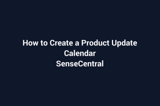 How to Create a Product Update Calendar featured image for SenseCentral