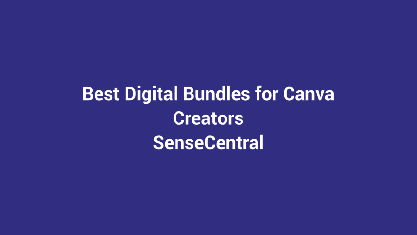 Best Digital Bundles for Canva Creators featured image for SenseCentral