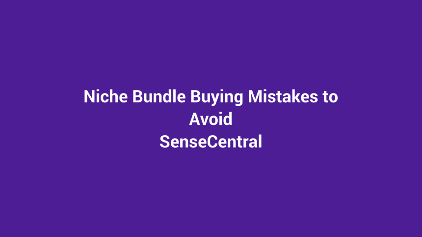 Niche Bundle Buying Mistakes to Avoid featured image for SenseCentral