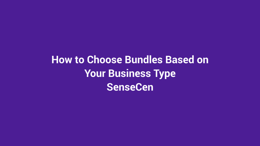 How to Choose Bundles Based on Your Business Type featured image for SenseCentral