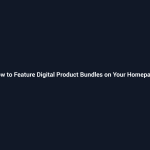 How to Feature Digital Product Bundles on Your Homepage - SenseCentral guide
