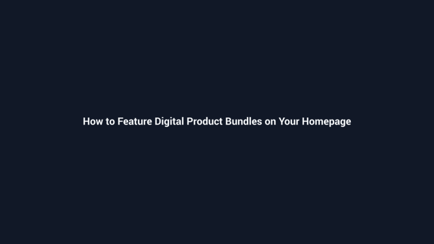 How to Feature Digital Product Bundles on Your Homepage - SenseCentral guide