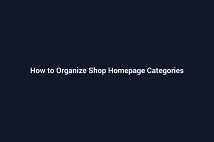 How to Organize Shop Homepage Categories - SenseCentral guide