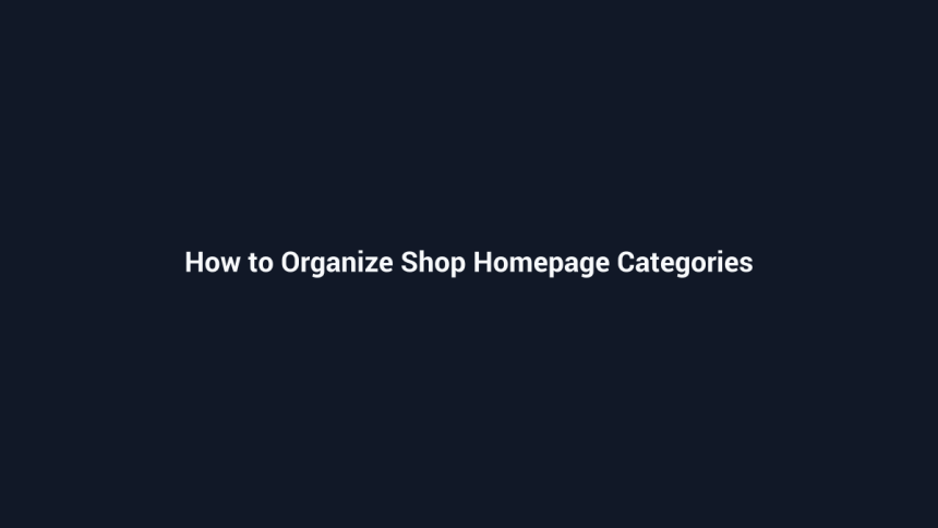How to Organize Shop Homepage Categories - SenseCentral guide