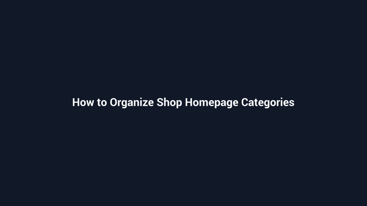 How to Organize Shop Homepage Categories - SenseCentral guide