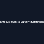 How to Build Trust on a Digital Product Homepage - SenseCentral guide