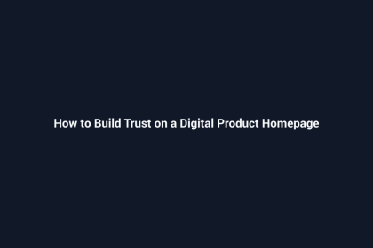 How to Build Trust on a Digital Product Homepage - SenseCentral guide