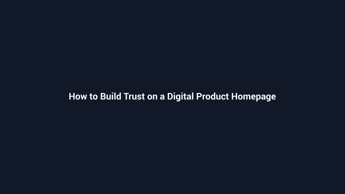 How to Build Trust on a Digital Product Homepage - SenseCentral guide