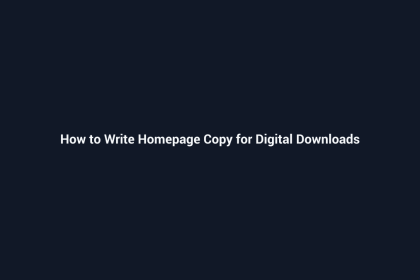 How to Write Homepage Copy for Digital Downloads - SenseCentral guide