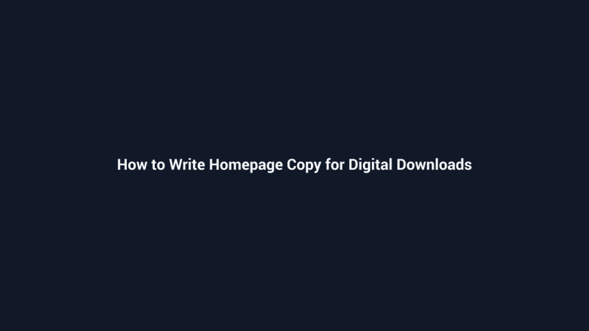 How to Write Homepage Copy for Digital Downloads - SenseCentral guide