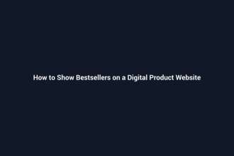 How to Show Bestsellers on a Digital Product Website - SenseCentral guide
