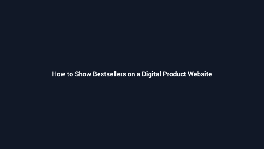 How to Show Bestsellers on a Digital Product Website - SenseCentral guide