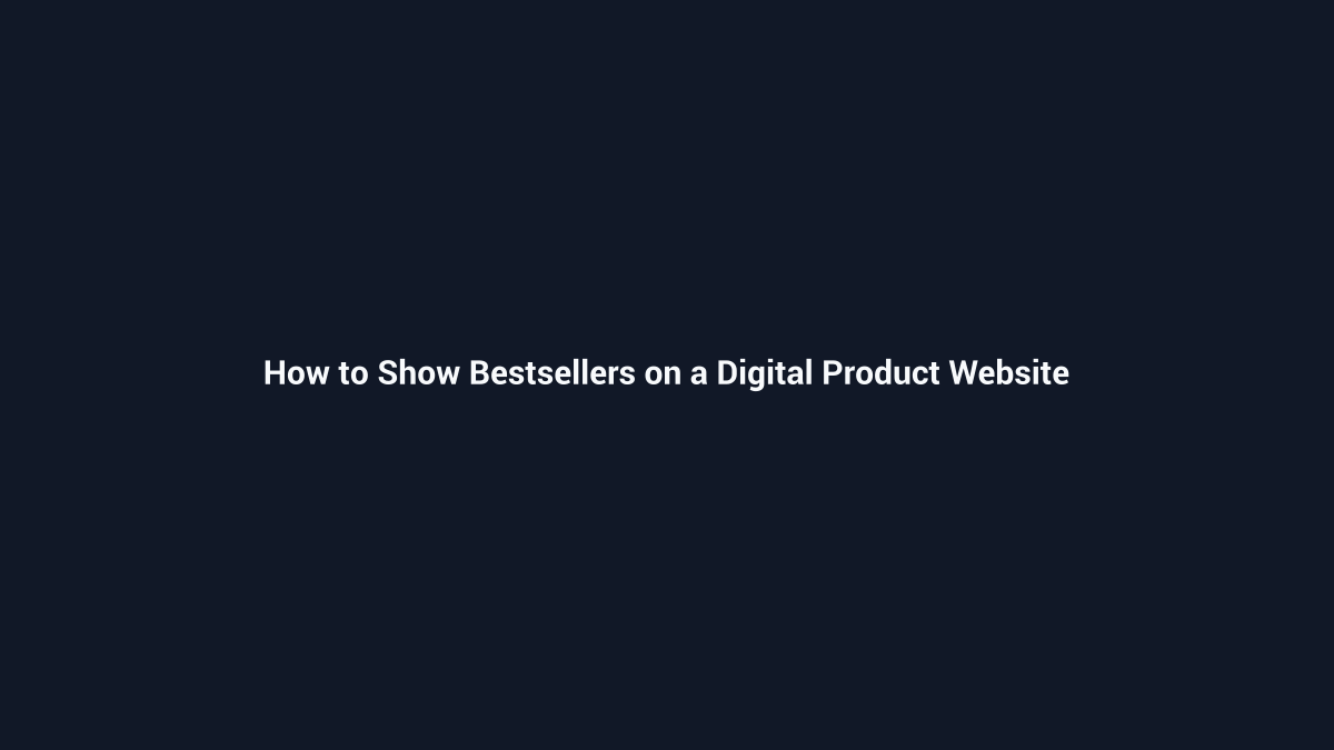 How to Show Bestsellers on a Digital Product Website - SenseCentral guide