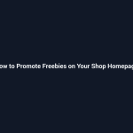 How to Promote Freebies on Your Shop Homepage - SenseCentral guide