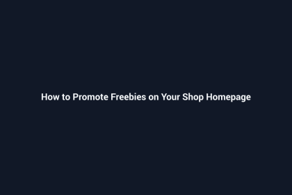 How to Promote Freebies on Your Shop Homepage - SenseCentral guide