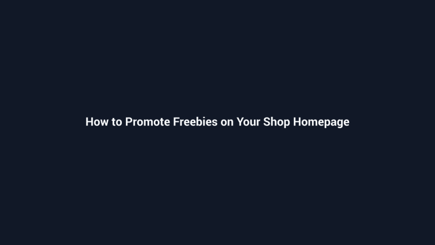 How to Promote Freebies on Your Shop Homepage - SenseCentral guide