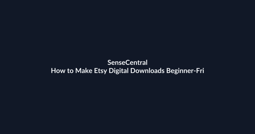 How to Make Etsy Digital Downloads Beginner-Friendly featured image