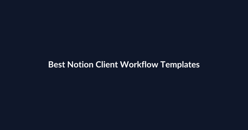Best Notion Client Workflow Templates featured image