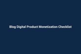 Blog Digital Product Monetization Checklist