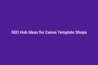 SEO Hub Ideas for Canva Template Shops