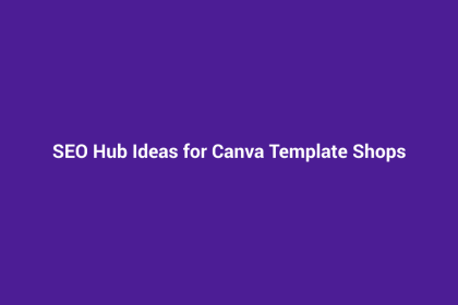 SEO Hub Ideas for Canva Template Shops