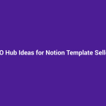 SEO Hub Ideas for Notion Template Sellers