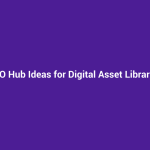 SEO Hub Ideas for Digital Asset Libraries