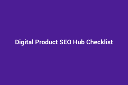 Digital Product SEO Hub Checklist