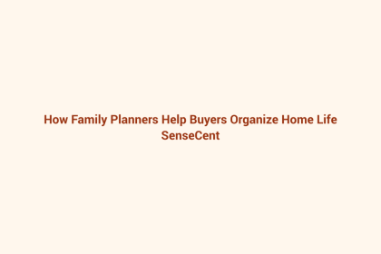 How Family Planners Help Buyers Organize Home Life featured image