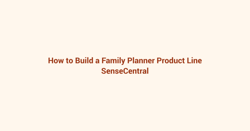 How to Build a Family Planner Product Line featured image