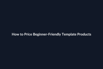 How to Price Beginner-Friendly Template Products guide by SenseCentral