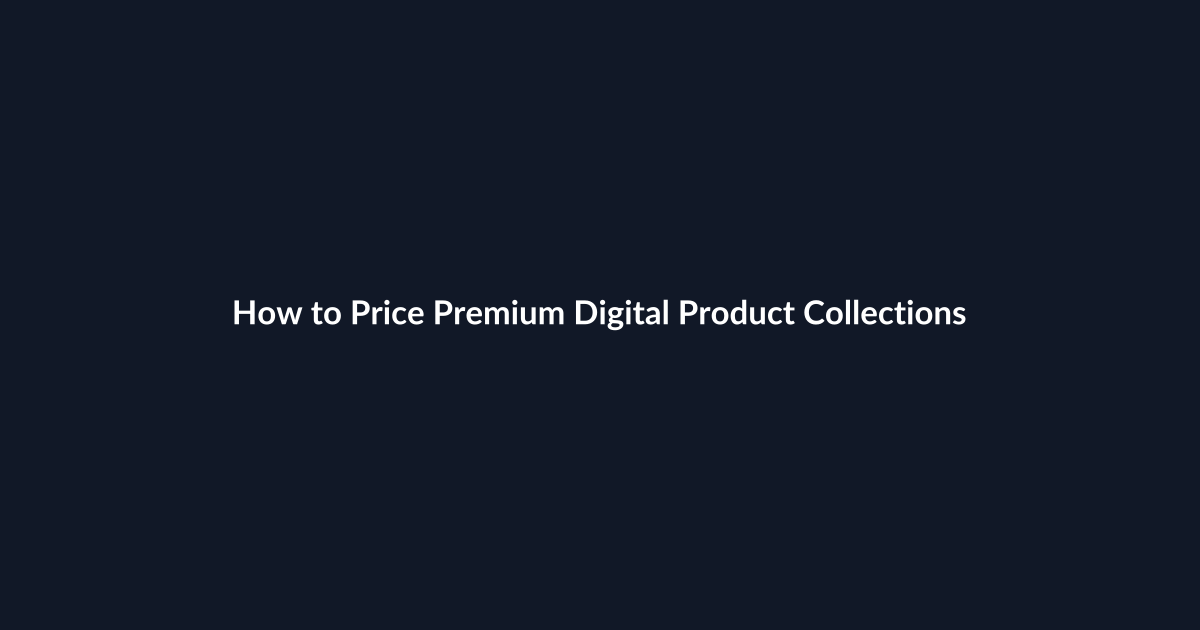 How to Price Premium Digital Product Collections guide by SenseCentral